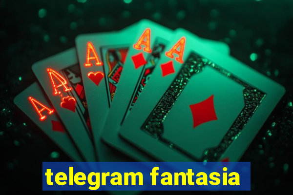 telegram fantasia